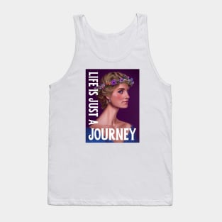 Life is Just a Journey - Lady Di - Quote - Princess Diana Tank Top